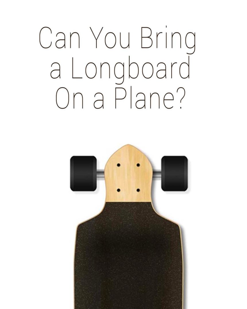 ¿Puedes llevar un longboard en un avión? reglas de la TSA