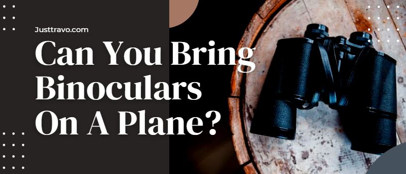 ¿Puedes llevar binoculares en un avión?