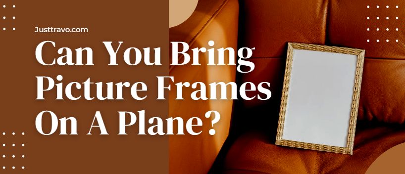 ¿Puedes tomar marcos de fotos en un avión? Viajando con un marco