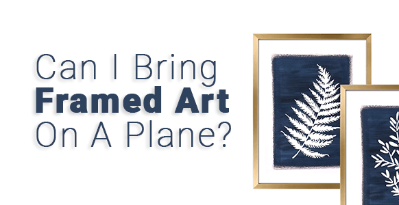 ¿Puedo llevar arte enmarcado en un avión? 2024