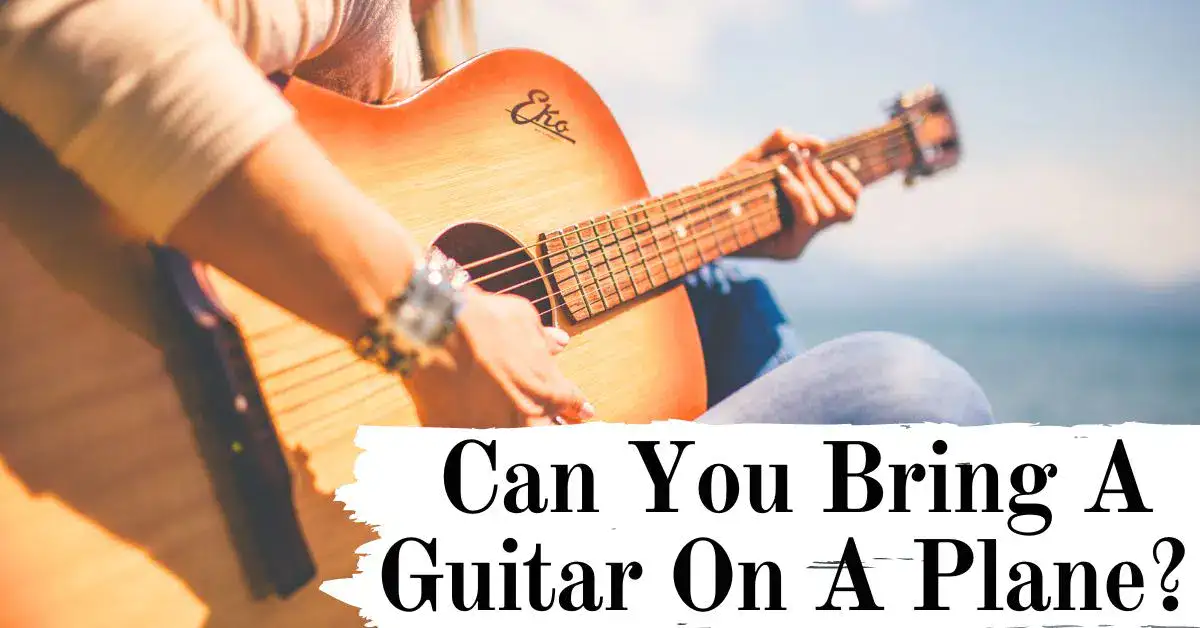 ¿Puedes llevar una guitarra en un avión? viajar con guitarra