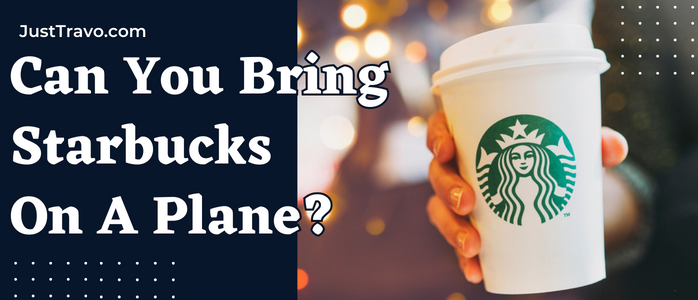 ¿Puedes llevar Starbucks en un avión? – Una guía sencilla