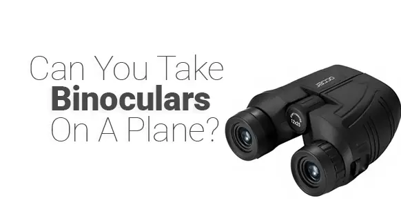 ¿Puedes llevar binoculares en un avión? 2024 ¿Puedes llevar binoculares en un avión? 2024
