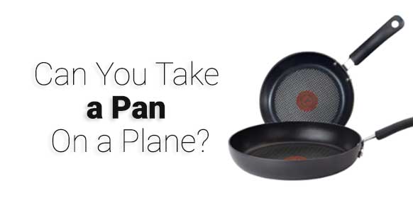 ¿Se permitirá llevar sartenes y ollas en un avión en 2024? ¿Se permitirá llevar sartenes y ollas en un avión en 2024?