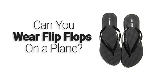 ¿Puedes usar sandalias y chanclas en un avión?