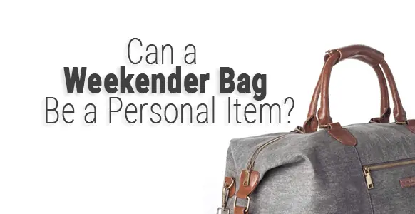 ¿Puede un bolso de fin de semana ser un artículo personal? ¿Puede un bolso de fin de semana ser un artículo personal?