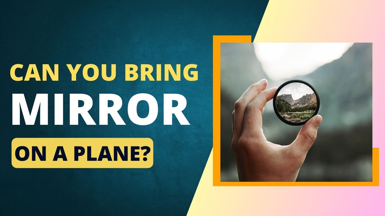 ¿Puedes llevar un espejo en un avión? La TSA está considerando algunos consejos simples