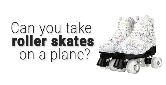 ¿Se pueden llevar patines en un avión? 2024