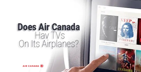 ¿Los aviones de Air Canada tienen pantallas de televisión? 2024