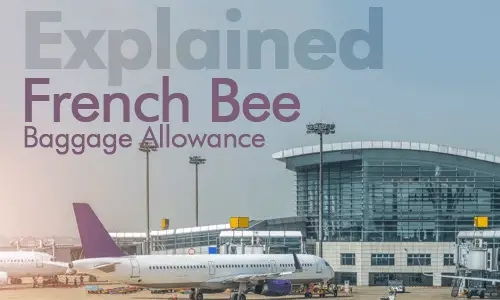 ¿Cuál es la franquicia de equipaje de la aerolínea French Bee? ¿Cuál es la franquicia de equipaje de la aerolínea French Bee?