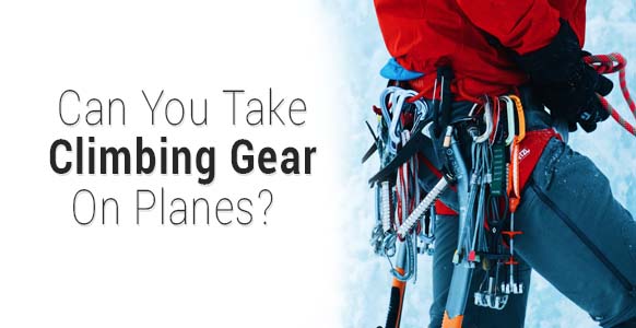 ¿Se puede llevar material de escalada en un avión? 2024