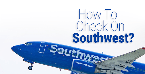 ¿Cómo me registro para el vuelo 2024 de Southwest? paso a paso