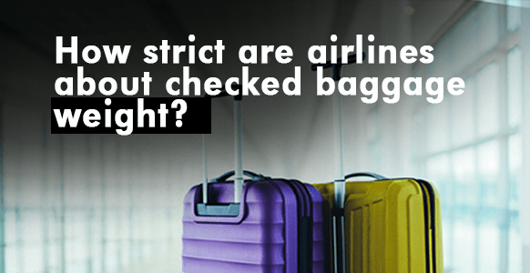 ¿Qué tan estrictas son las aerolíneas con el peso del equipaje facturado?
