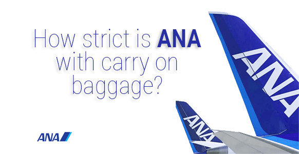 ¿Qué tan estricta es Ana (All Nippon Airways) con el equipaje de mano?