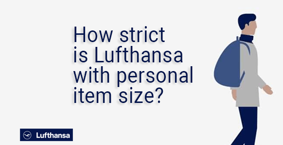 ¿Hasta qué punto es estricta Lufthansa con el tamaño de los objetos personales?