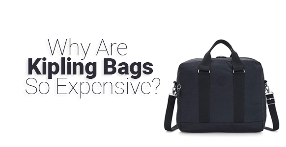 ¿Por qué son tan caras las bolsas Kipling?