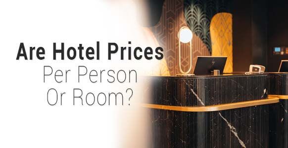 ¿Los precios de los hoteles son por persona o habitación?