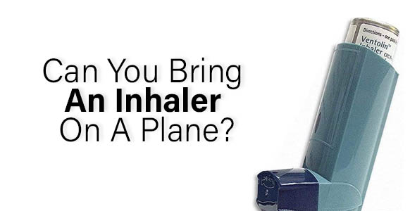 ¿Se puede llevar un inhalador en un avión? 2024