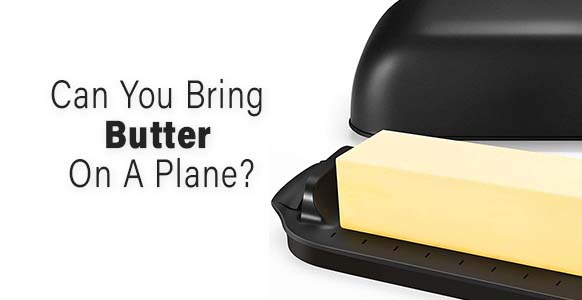 ¿Se puede llevar mantequilla en el equipaje de mano o facturado? reglas de la TSA