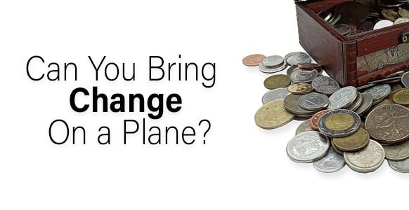 ¿Puedes llevar cambio y monedas en un avión? 2024