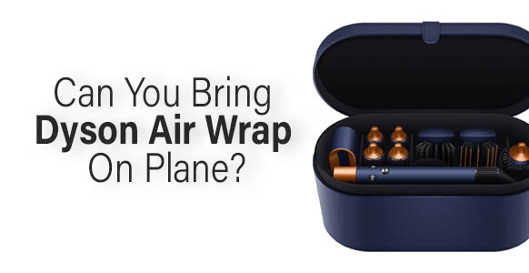 ¿Puedes llevar Dyson Air Wrap en el avión? 2024 ¿Puedes llevar Dyson Air Wrap en el avión? 2024
