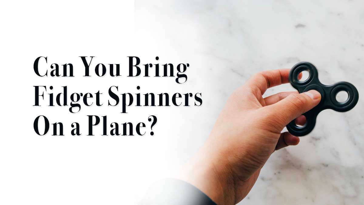 ¿Puedes llevar fidget spinners en un avión? 2024
