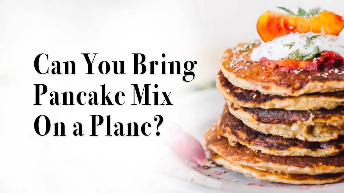 ¿Puedo llevar mezcla para panqueques en un avión? reglas de la TSA
