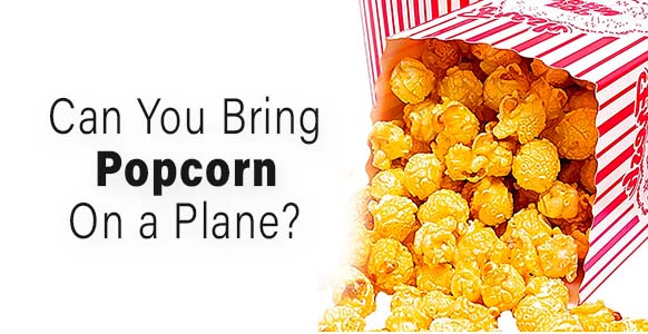 ¿Puedes llevar palomitas de maíz en un avión? Reglas de la TSA 2024