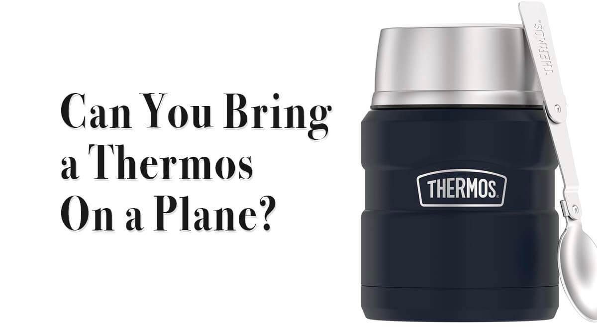 ¿Puedes llevar un termo en un avión? Reglas de la TSA 2024