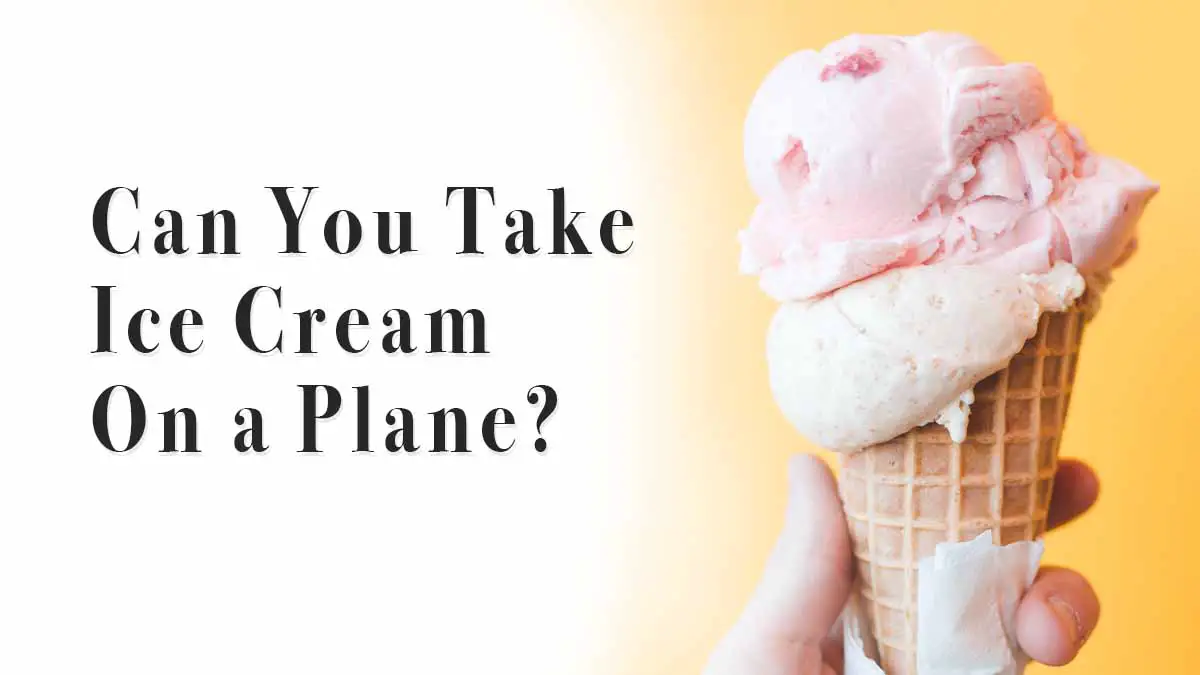 ¿Puedes comer helado en un avión? Reglas y consejos de la TSA