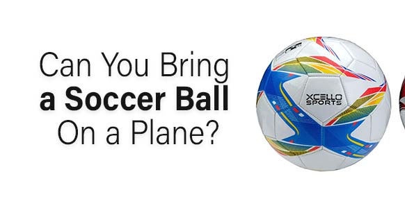 ¿Podrás llevar un balón de fútbol en un avión en 2024?