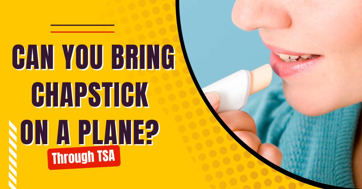 ¿Puedes llevar Chapstick en un avión?