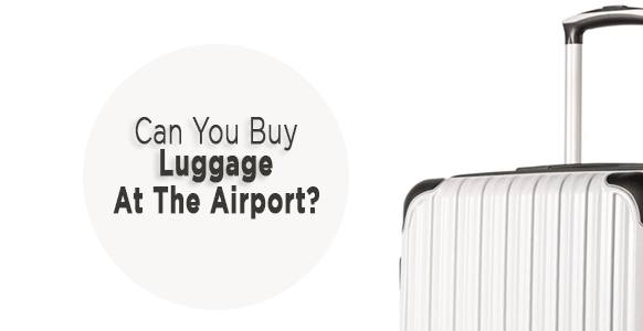 ¿Se puede comprar equipaje en el aeropuerto?