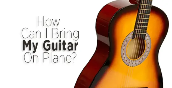 Volar con una guitarra: ¿Se puede llevar una guitarra en un avión? 2024