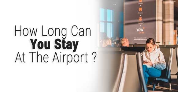 ¿Cuánto tiempo puedes permanecer en el aeropuerto después de tu llegada?