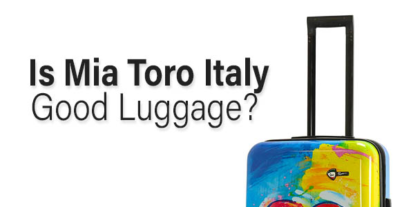 Revisión de equipaje de Mia Toro Italia 2024: ¿Es Mia Toro una buena marca?