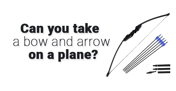 ¿Puedes llevar un arco y una flecha en un avión?