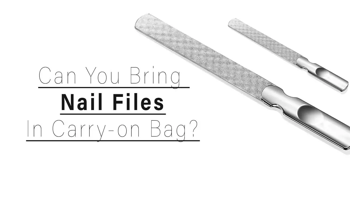 ¿Puedo llevar limas de uñas en mi equipaje de mano? (reglas de la TSA) ¿Puedo llevar limas de uñas en mi equipaje de mano? (reglas de la TSA)