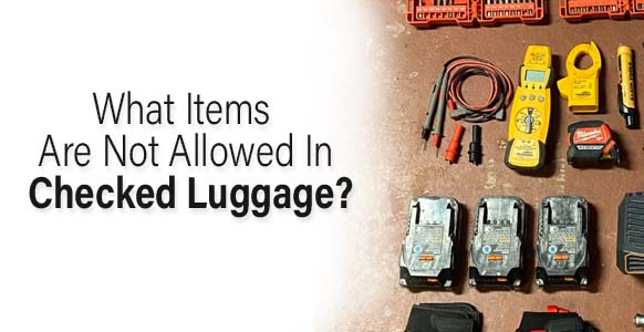¿Qué artículos no están permitidos en el equipaje facturado? Una lista completa