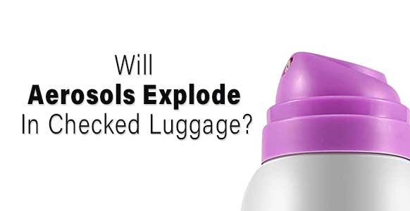 ¿Explotan las latas de aerosol en el equipaje facturado?