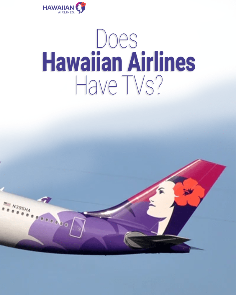 ¿Las aerolíneas de Hawaii tienen televisores en el entretenimiento a bordo?