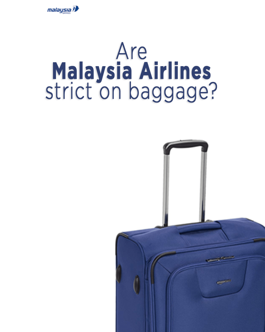 ¿Malaysia Airlines tiene una política de equipaje estricta? ¿Malaysia Airlines tiene una política de equipaje estricta?