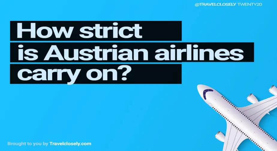 ¿Qué tan estricta es Austrian Airlines con el equipaje de mano? 2024