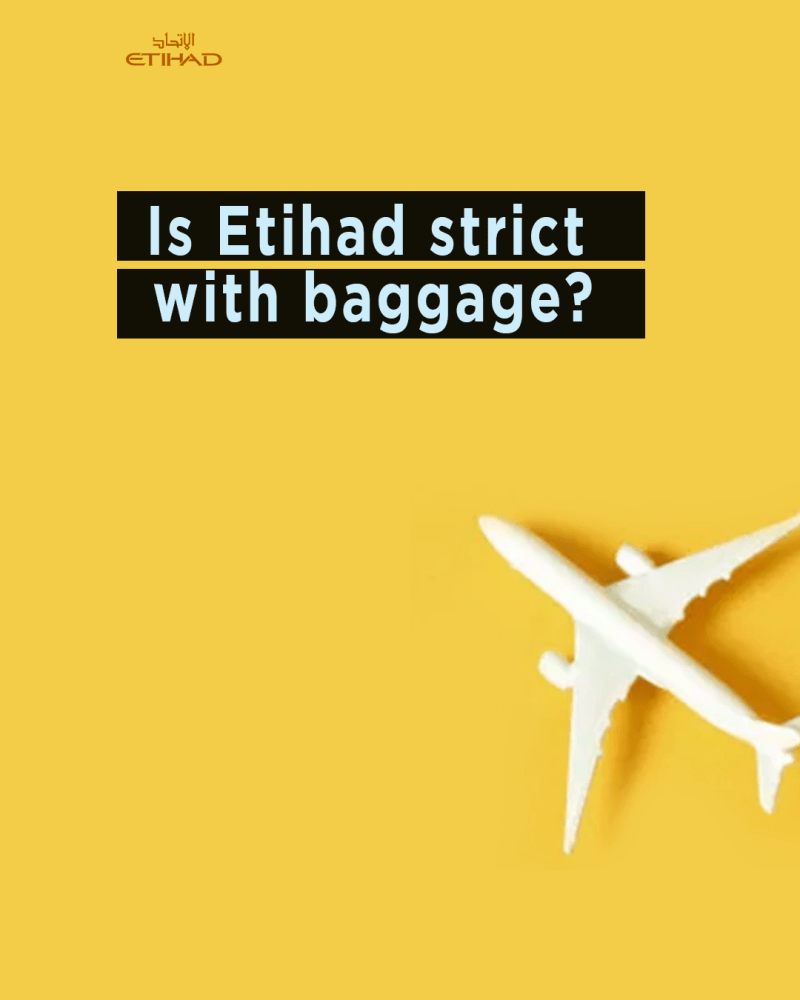 ¿Qué tan estricta es la franquicia de equipaje de Etihad? 2024
